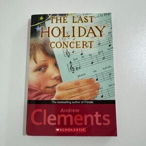 The Last Holiday Concert Book by Andrew Clements